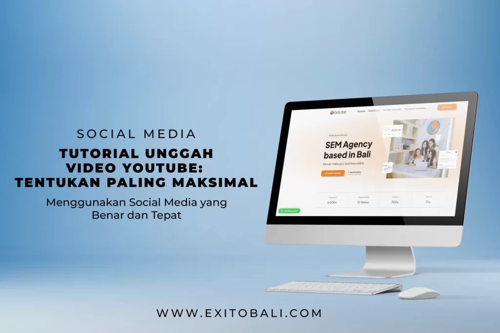 tutorial unggah video youtube, unggah video youtube, video youtube, exito bali,